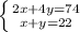 \left \{ {{2x+4y=74} \atop {x+y=22}} \right.