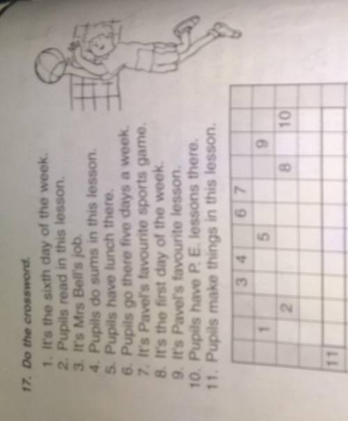 17. Do the crossword. Unit 7.mi1. It's the sixth day of the week.2. Pupils read in this lesson.3. It