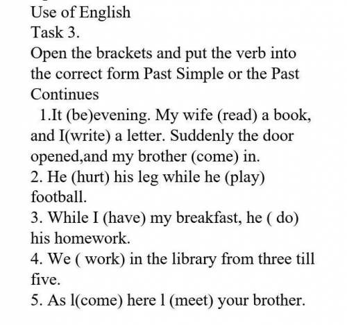 Use of English Task 3.Open the brackets and put the verb into the correct form Past Simple or the Pa