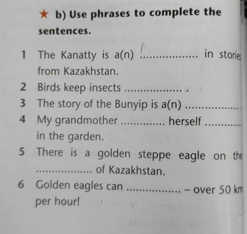 * b) Use phrases to complete the F sentences. in stories1 The Kanatty is a(n)from Kazakhstan.2 Birds
