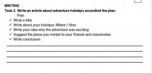 Task 2. Write an article about adventure holidays accordind the plan. Plan Write a title  Write ab