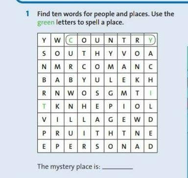 1 Find ten words for people and places. Use thegreen letters to spell a place.3YWCOUNTRYSOUTHYVlo ΟΤ