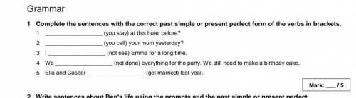 1 Complete the sentences with the correct past simple or present perfect form of the verbs in bracke