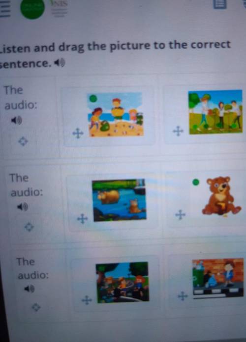 Listen and drag the picture to the correct sentence. »Theaudio:Theaudio:Theaudio:​