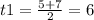 t1 = \frac{5 + 7}{2} = 6