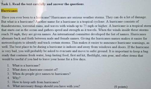 Task 1. Read the text carefully and answer the questions. HurricanesHave you ever been to a hurrican