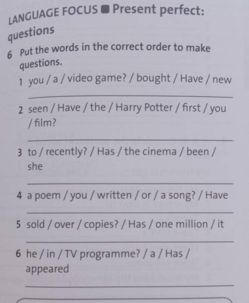 6 Put the words in the correct order to make questions​