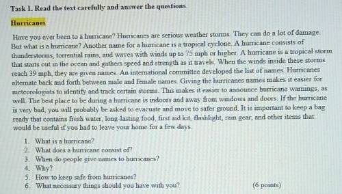 Task 1. Read the text carefully and answer the questions. HurricanesHave you ever been to a hurrican
