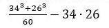 Вычисли наиболее рациональным : 34³+26³———— – 34×26 60 у меня СОЧ ​