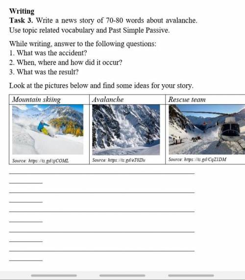 Write a news story of 70-80 words about avalanche. Use topic related vocabulary and Past Simple Pass