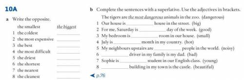 10. a. Write the opposite. b. Complete the sentences with a superlative. Use the adjectives in brack