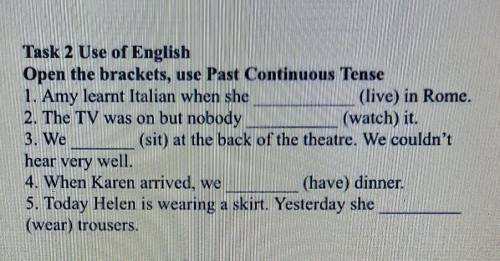 Task 2 Use of English Open the brackets, use Past Continuous Tense1. Amy learnt Italian when she(liv