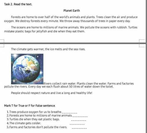 Mark T for True or F for False sentence 1. Trees produce oxygen for us to breathe. 2. Forests are ho