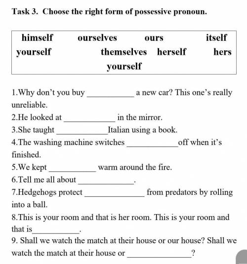 Choose the right form of possessive pronoun.​