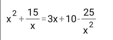 x^2 +15/x =3x+10+25/x^2