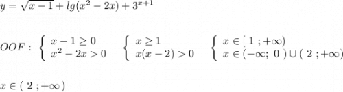 y=\sqrt{x-1}+lg(x^2-2x)+3^{x+1}\\\\\\OOF:\ \left\{\begin{array}{l}x-1\geq 0\\x^2-2x0\end{array}\right\ \ \left\{\begin{array}{l}x\geq 1\\x(x-2)0\end{array}\right\ \ \left\{\begin{array}{l}x\in [\ 1\ ;+\infty )\\x\in (-\infty ;\ 0\ )\cup (\ 2\ ;+\infty )\end{array}\right\\\\\\x\in (\ 2\ ;\m +\infty \, )