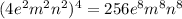 (4e {}^{2} m {}^{2} n {}^{2} ) {}^{4} =256e {}^{8} m {}^{8} n {}^{8}