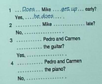 Sara. 1 ... Does. Mike ...get up...catYes, ... be does...2MikeNo.Pedro and Carmenthe gutan?Yes4Pedro