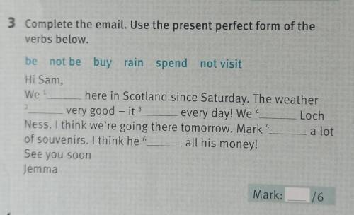 3 Complete the email. Use the present perfect form of the verbs below.We 12be not be buy rain spend