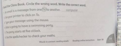 3 Read the Class Book. Circle the wrong word. Write the correct word. 1 An email is a message from o