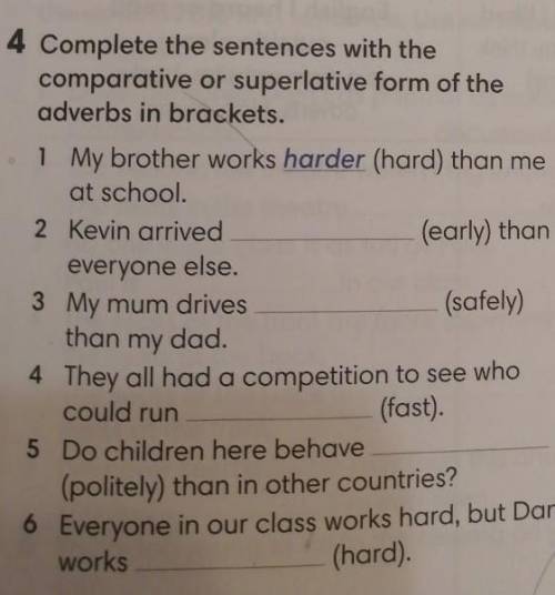 Complete the sentences with the comparative or superlative form of the adverbs in brackets​