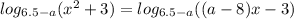 log_{6.5 - a}( {x}^{2} + 3 ) = log_{6.5-a}((a - 8) x - 3)