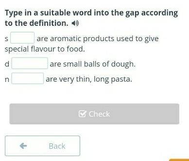 Type in a suitable word into the gap according to the definition.  sare aromatic products used to gi