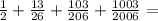 \frac{1}{2} + \frac{13}{26} + \frac{103}{206} + \frac{1003}{2006} =