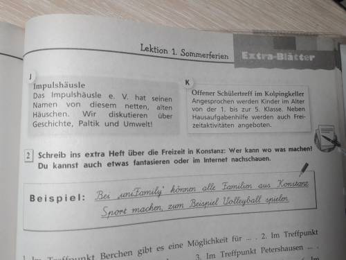 schreib ins extra Heft über die Freizeit in Konstanz: Wer kann wo was machen! 21 Or kannst auch etwa