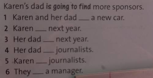 Karen ___ next year Her dad __ next year Her dad ___ journalists Karen ___ journalists They ___ a ma