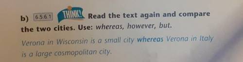 Read the text again and compare the two cities. Use: whereas, however, but.Verona in Wisconsin is a