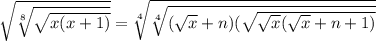 \sqrt{\sqrt[8]{\sqrt{x(x+1)} } } = \sqrt[4]{\sqrt[4]{(\sqrt{x} + n)(\sqrt{\sqrt{x} (\sqrt{x} + n + 1)} } }