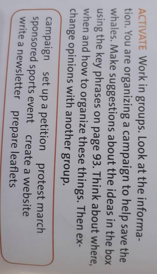 5 ACTIVATE Work in groups. Look at the informa- tion. You are organizing a campaign to help save the