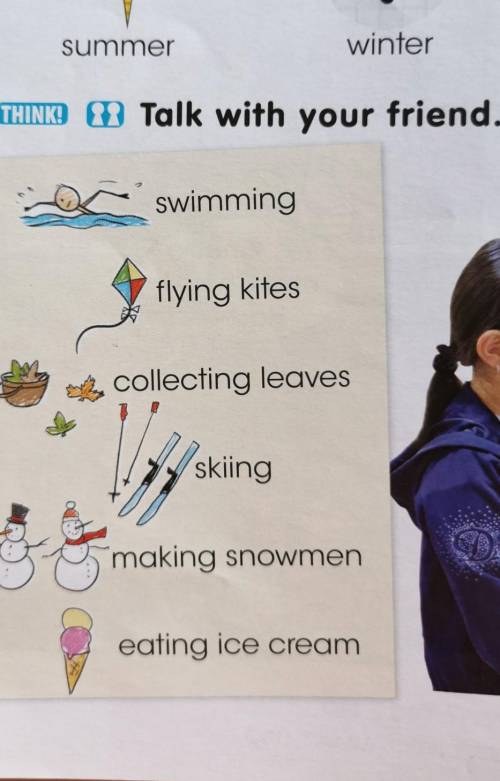 Summer winter10 THINK! Talk with your friend.swimmingflying kitescollecting leavesskiingmaking snowm