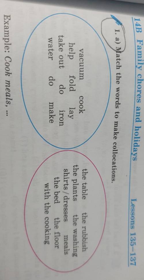 14B Family chores and holidays Lessons 135-1371. a) Match the words to make collocations.vacuum cook