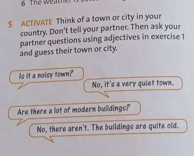 5 ACTIVATE Think of a town or city in your country. Don't tell your partner. Then ask yourpartner qu