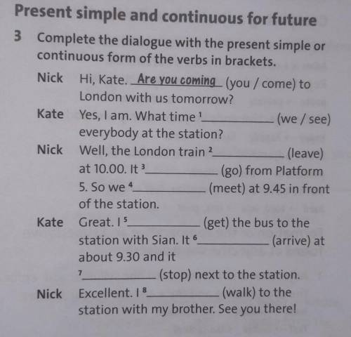 Ex 3. Complete the dialogue with the present simple or continuous form of the verbs in brackets.​