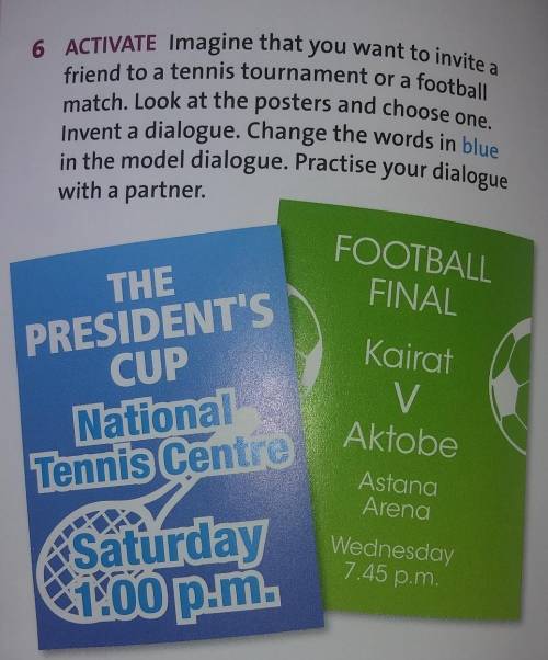 ACTIVATE Imagine that you want to invite afriend to a tennis tournament or a footballmatch. Look at