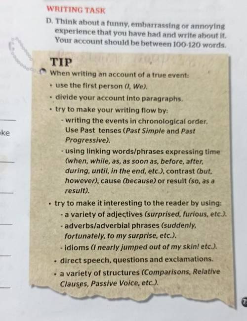 WRITING TASK D. Think about a funny, embarrassing or annoyingexperience that you have had and write