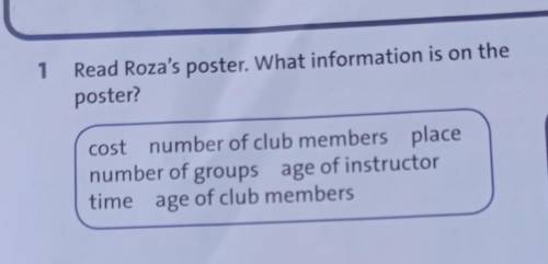 1 Read Roza's poster. What information is on theposter?cost number of club members placenumber of gr