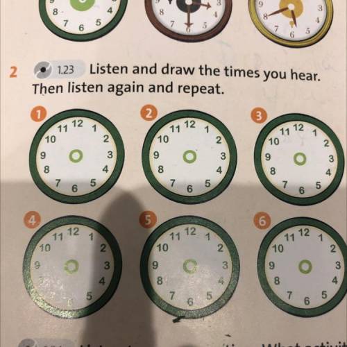 2. Listen and draw the times you hear. Then listen again and repeat.