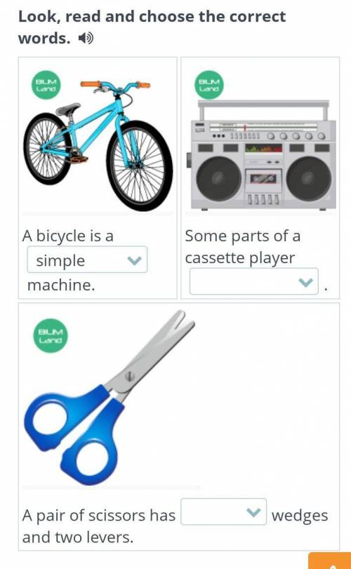 Look, read and choose the correct words. A bicycle is asimplemachine.Some parts of a cassette player