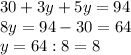 30+3y+5y=94\\8y=94-30=64\\y=64:8=8