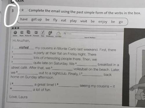 3. Complete the email using the past simple form of the verbs in the box. have ​