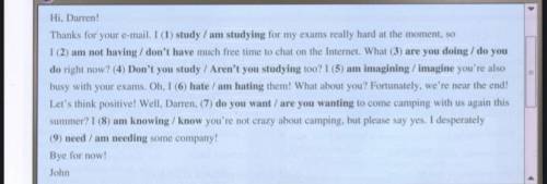 с правильным подставлением выражений Hi, Darren! Thanks for your e-mail. I (1) study / am studying f
