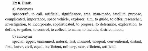 Find: а) synonyms spacecraft, to call, artificial, significance, area, man-made, satellite, purpose
