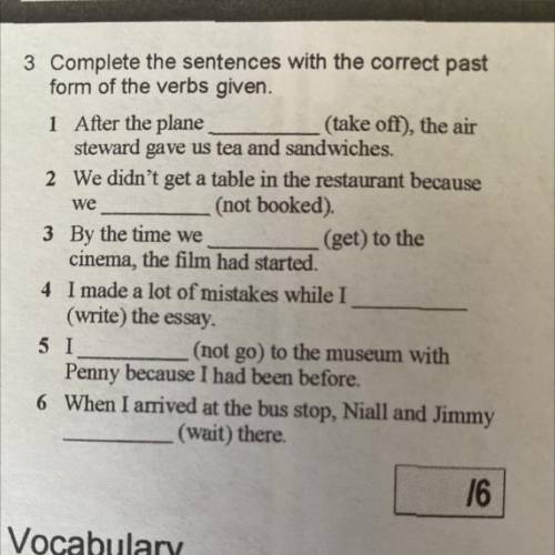 3 Complete the sentences with the correct past form of the verbs given. 1 After the plane (take oft)