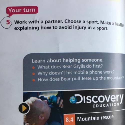 Your turn 5) Work with a partner. Choose a sport. Make a leaflet explaining how to avoid injury in a