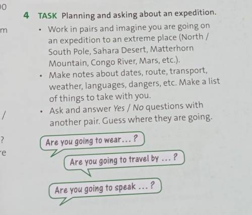 4 TASK Planning and asking about an expedition.Work in pairs and imagine you are going onan expediti