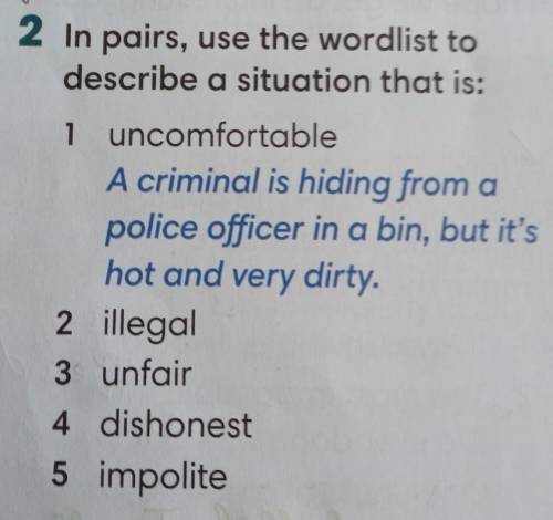 2 In pairs, use the wordlist to describe a situation that is:1 uncomfortableA criminal is hiding fro